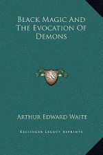 Black Magic And The Evocation Of Demons