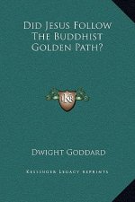 Did Jesus Follow The Buddhist Golden Path?
