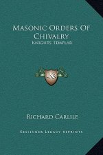 Masonic Orders of Chivalry: Knights Templar