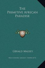 The Primitive African Paradise