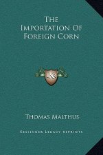 The Importation Of Foreign Corn