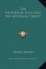 The Historical Jesus and the Mythical Christ