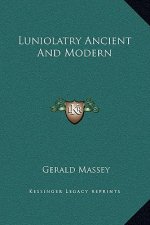 Luniolatry Ancient and Modern