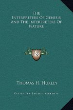 The Interpreters Of Genesis And The Interpreters Of Nature