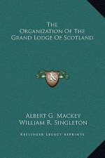 The Organization Of The Grand Lodge Of Scotland
