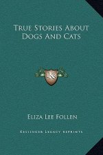 True Stories About Dogs And Cats