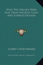 Who The Druids Were And Their Ancient Signs And Symbols Explain