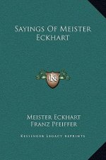 Sayings Of Meister Eckhart