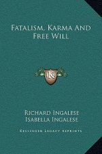 Fatalism, Karma And Free Will