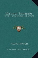 Valerius Terminus: Of The Interpretation Of Nature