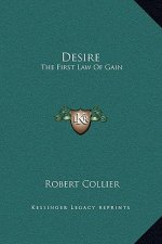 Desire: The First Law Of Gain