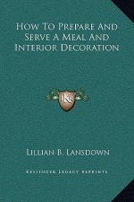 How To Prepare And Serve A Meal And Interior Decoration