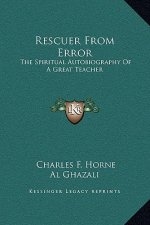 Rescuer From Error: The Spiritual Autobiography Of A Great Teacher