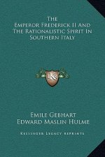 The Emperor Frederick II And The Rationalistic Spirit In Southern Italy