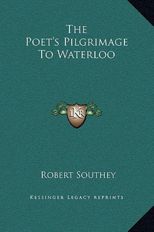 The Poet's Pilgrimage to Waterloo