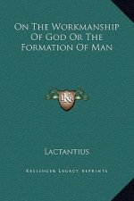 On The Workmanship Of God Or The Formation Of Man