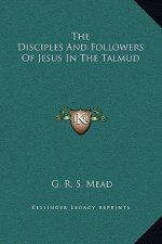 The Disciples And Followers Of Jesus In The Talmud