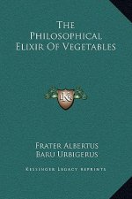 The Philosophical Elixir Of Vegetables