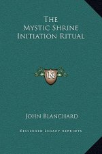 The Mystic Shrine Initiation Ritual