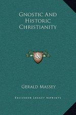Gnostic And Historic Christianity