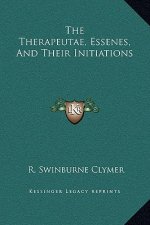 The Therapeutae, Essenes, And Their Initiations