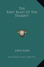 The First Blast Of The Trumpet