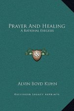 Prayer And Healing: A Rational Exegesis