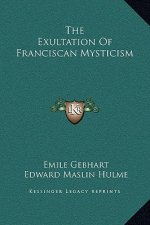 The Exultation Of Franciscan Mysticism