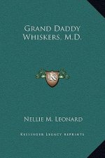 Grand Daddy Whiskers, M.D.