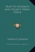 How to Generate and Project Nerve Force