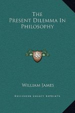 The Present Dilemma In Philosophy