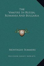 The Vampire In Russia, Romania And Bulgaria