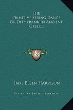 The Primitive Spring Dance Or Dithyramb In Ancient Greece