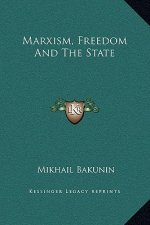 Marxism, Freedom And The State