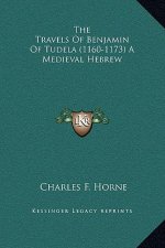 The Travels Of Benjamin Of Tudela (1160-1173) A Medieval Hebrew