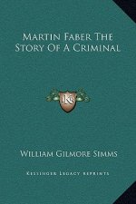 Martin Faber The Story Of A Criminal