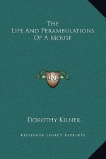 The Life And Perambulations Of A Mouse