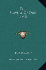 The Slavery Of Our Times