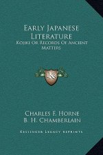 Early Japanese Literature: Kojiki Or Records Of Ancient Matters