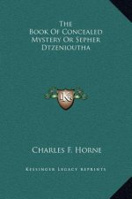 The Book Of Concealed Mystery Or Sepher Dtzenioutha