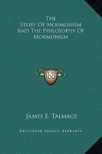 The Story Of Mormonism And The Philosophy Of Mormonism