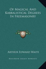 Of Magical And Kabbalistical Degrees In Freemasonry