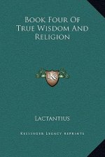 Book Four Of True Wisdom And Religion