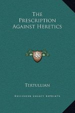 The Prescription Against Heretics