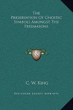 The Preservation of Gnostic Symbols Amongst the Freemasons