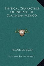 Physical Characters Of Indians Of Southern Mexico