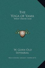 The Yoga of Yama: What Death Said