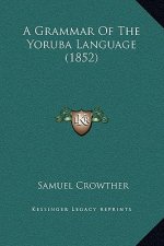 A Grammar Of The Yoruba Language (1852)