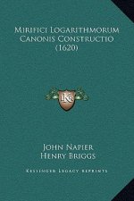 Mirifici Logarithmorum Canonis Constructio (1620)