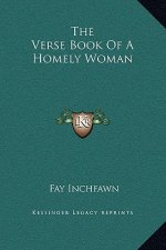 The Verse Book of a Homely Woman
